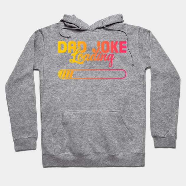 Dad Joke Loading Gift For Men Father day Hoodie by Patch Things All